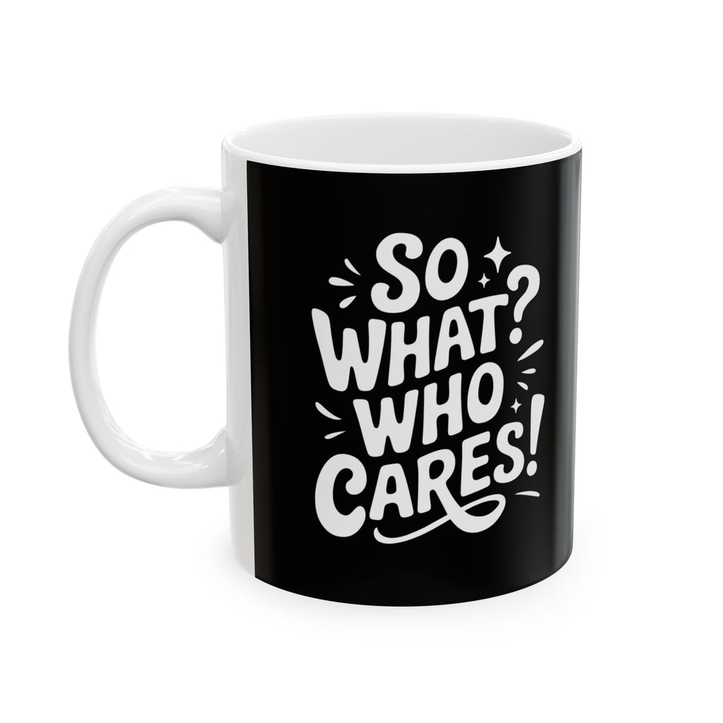 Who Cares - Minimalist Bold Graphic Mug