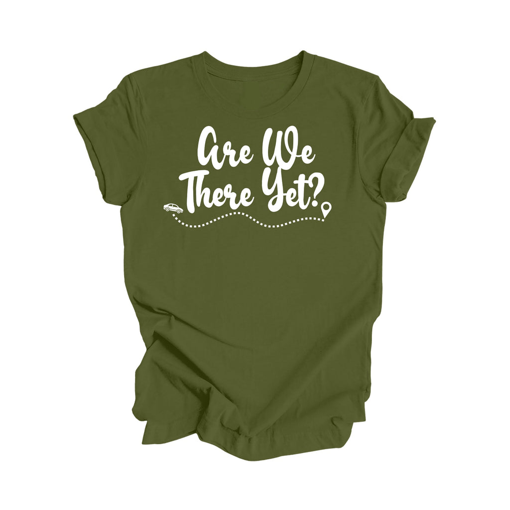 Are We There Yet Shirt Gift, Travel Shirt, Family Vacation Shirts, Adventure Shirt, Road Trip Shirt, Girls Trip Shirt, Travel T-Shirt - Inspired X