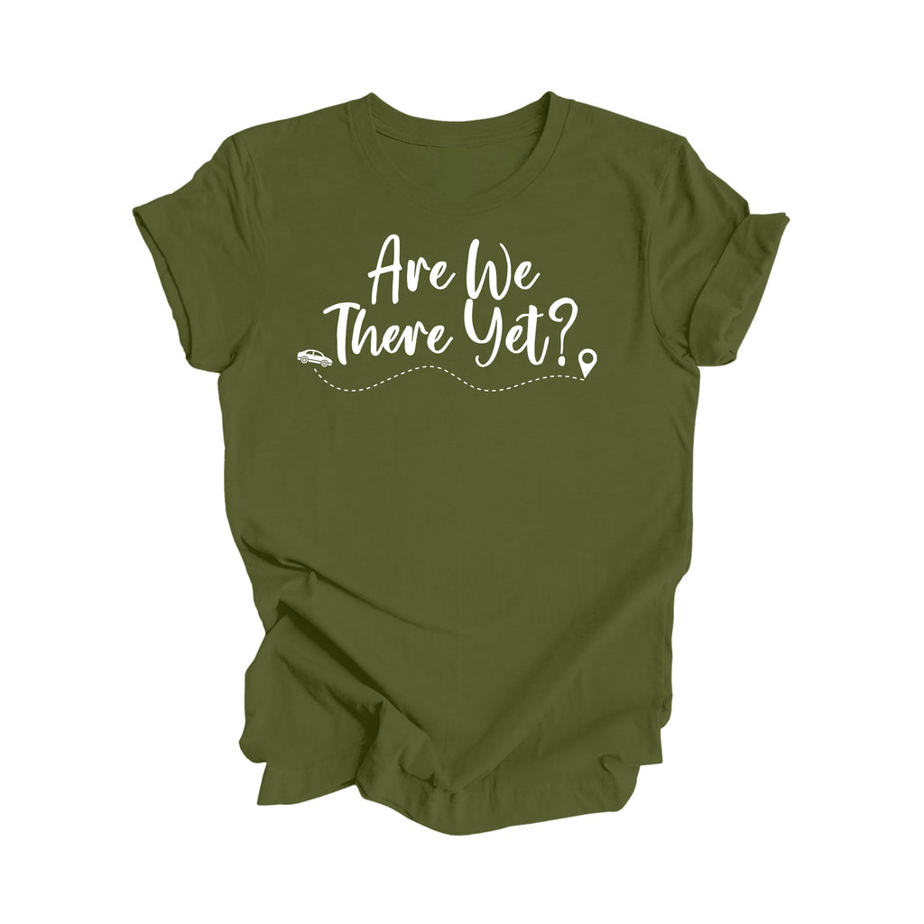 Are We There Yet Shirt Gift, Travel Shirt, Family Vacation Shirts, Adventure Shirt, Road Trip Shirt, Girls Trip Shirt, Travel T-Shirt - Inspired X