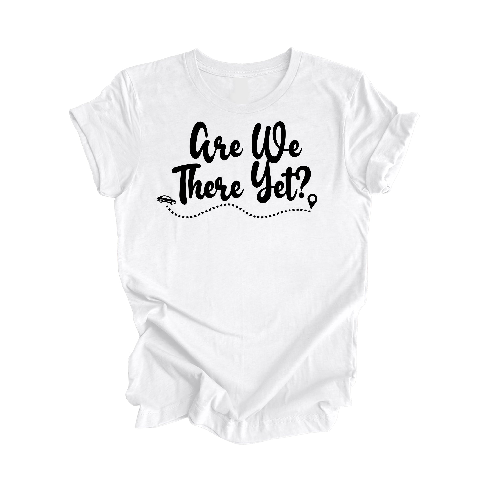Are We There Yet Shirt Gift, Travel Shirt, Family Vacation Shirts, Adventure Shirt, Road Trip Shirt, Girls Trip Shirt, Travel T-Shirt - Inspired X